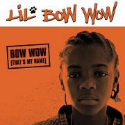BOW WOW (THAT'S MY NAME) by Lil Bow Wow