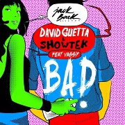 Bad by David Guetta And Showtek feat. Vassy