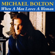 When A Man Loves A Woman by Michael Bolton