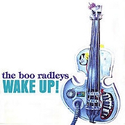 Wake Up by Boo Radleys