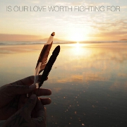 Is Our Love Worth Fighting For? by Tiki Taane