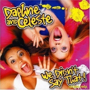 WE DIDN'T SAY THAT! by Daphne & Celeste