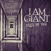 Death Of You by I Am Giant