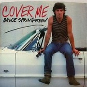 Cover Me by Bruce Springsteen