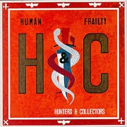 Human Frailty by Hunters & Collectors
