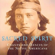Chants Of The Native Americans by Sacred Spirit