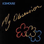 My Obsession by Icehouse