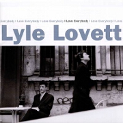 I Love Everybody by Lyle Lovett