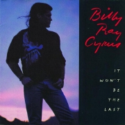 It Won't Be The Last by Billy Ray Cyrus