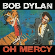 Oh Mercy by Bob Dylan