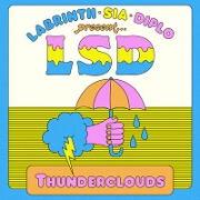 Thunderclouds by LSD feat. Labrinth, Sia And Diplo