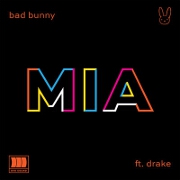 MIA by Bad Bunny feat. Drake