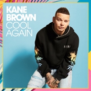 Cool Again by Kane Brown