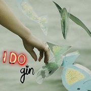 I Do by Gin