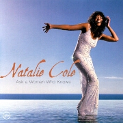 ASK A WOMAN WHO KNOWS by Natalie Cole