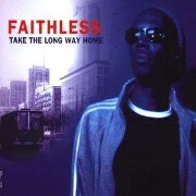 TAKE THE LONG WAY HOME by Faithless