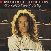 (Sittin' On) The Dock Of The Bay by Michael Bolton