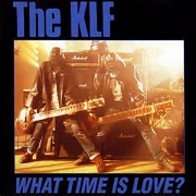 What Time Is Love by The KLF