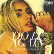 Do It Again by Pia Mia feat. Chris Brown And Tyga
