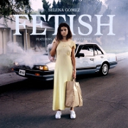 Fetish by Selena Gomez feat. Gucci Mane