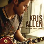Live Like We're Dying by Kris Allen