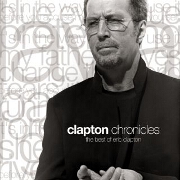Clapton Chronicles: Tour Edition by Eric Clapton