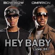 Hey Baby (Jump Off) by Bow Wow feat. Omarion