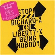 BEING NOBODY by Liberty X vs Richard X