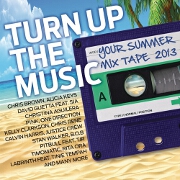 Turn Up The Music: Your Summer Mixtape 2013