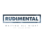 Waiting All Night by Rudimental feat. Ella Eyre