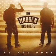 We Are Done by The Madden Brothers