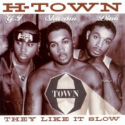 They Like It Slow by H-Town
