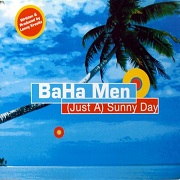 Just A Sunny Day by Baha Men