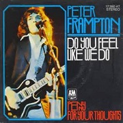 Do You Feel Like We Do by Peter Frampton
