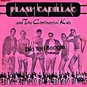 Did You Boogie (With Your Baby) by Flash Cadillac