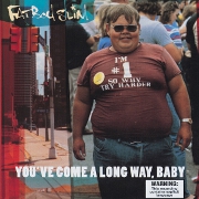 You've Come a Long Way Baby by Fatboy Slim