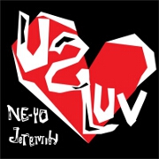 U 2 Luv by Ne-Yo And Jeremih