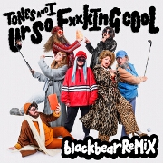 Ur So F**kInG cOoL (blackbear remix) by Tones And I