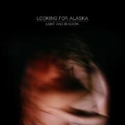 Light And Shadow by Looking For Alaska