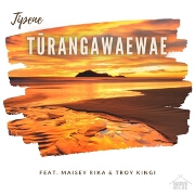 Tūrangawaewae by Tipene feat. Maisey Rika And Troy Kingi