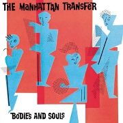 Bodies And Souls by The Manhattan Transfer