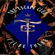 I'll Be There by The Escape Club