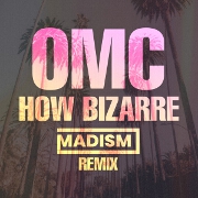 How Bizarre (Madism Remix)