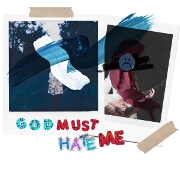 God Must Hate Me by Catie Turner