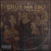 Chur Ma Bro by 216 RECORDS