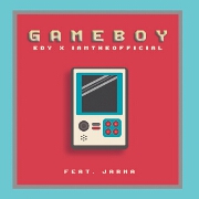 GAMEBOY by EDY And Iamtheofficial feat. JARNA