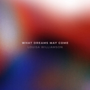 What Dreams May Come by Louisa Williamson
