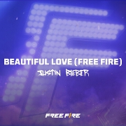 Beautiful Love (Free Fire) by Justin Bieber