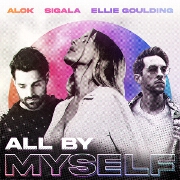 All By Myself by Alok, Sigala And Ellie Goulding