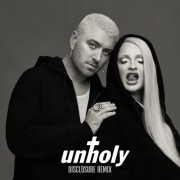 Unholy (Disclosure Remix) by Sam Smith And Kim Petras